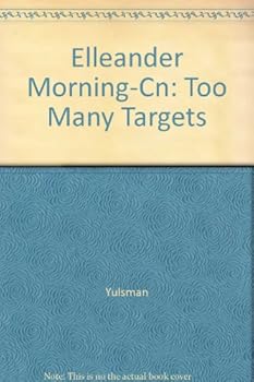 Hardcover Elleander Morning-Cn: Too Many Targets Book