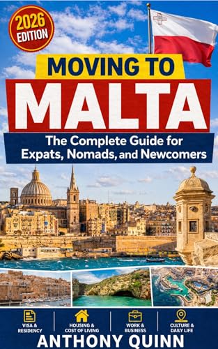 Moving to Malta: The Complete Guide for Expats, Nomads, and Newcomers