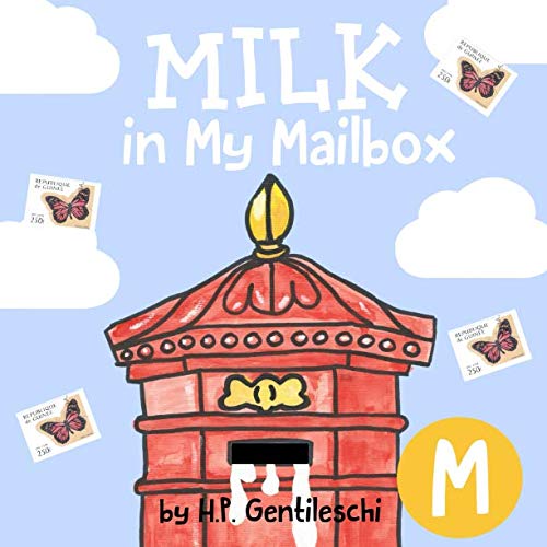 Milk in My Mailbox: The Letter M Book (AlphaBOX Alphabet Readers collection)