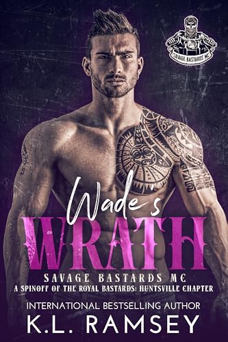 Wade's Wrath: MC, Royal Bastards MC, Spin-off, Runaway Bride, Second Chance Romance, Touch Her and Die, RBMC (Savage Bastards MC Book 2)