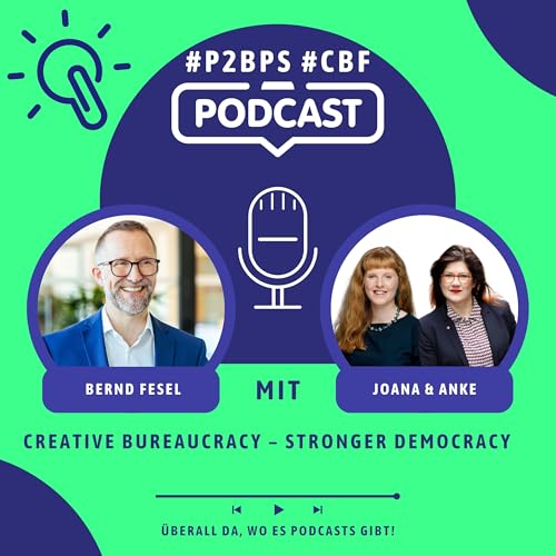 Creative Bureaucracy - Stronger Democracy: mit Bernd Fesel