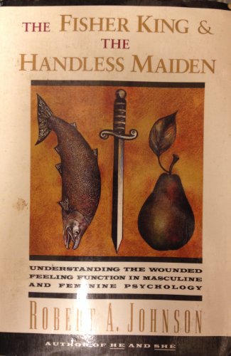 The Fisher King and the Handless Maiden: Unders... 0062509187 Book Cover