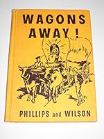 Wagons away!: A social studies reader B0007DRPZ8 Book Cover