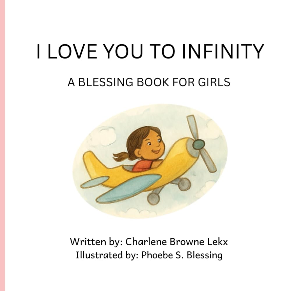 I Love You To Infinity: A blessing book for girls (I Love You To Infinity Series)