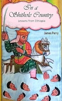 Paperback In a Shithole Country: Lessons from Ethiopia Book