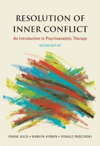Resolution of Inner Conflict: An Introduction to Psychoanalytic Therapy, Second Edition