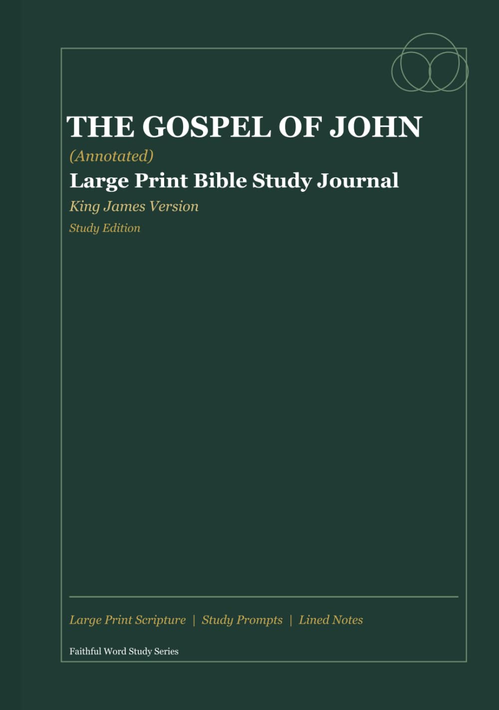 The Gospel of John (Annotated): KJV Large Print Bible Study Journal with Scripture, Study Prompts, and Lined Notes