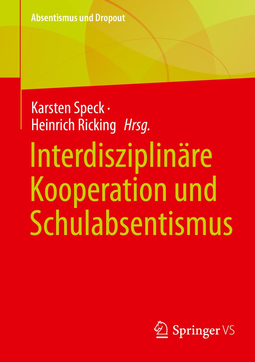 Interdisziplinäre Kooperation und Schulabsentismus (Absentismus und Dropout)