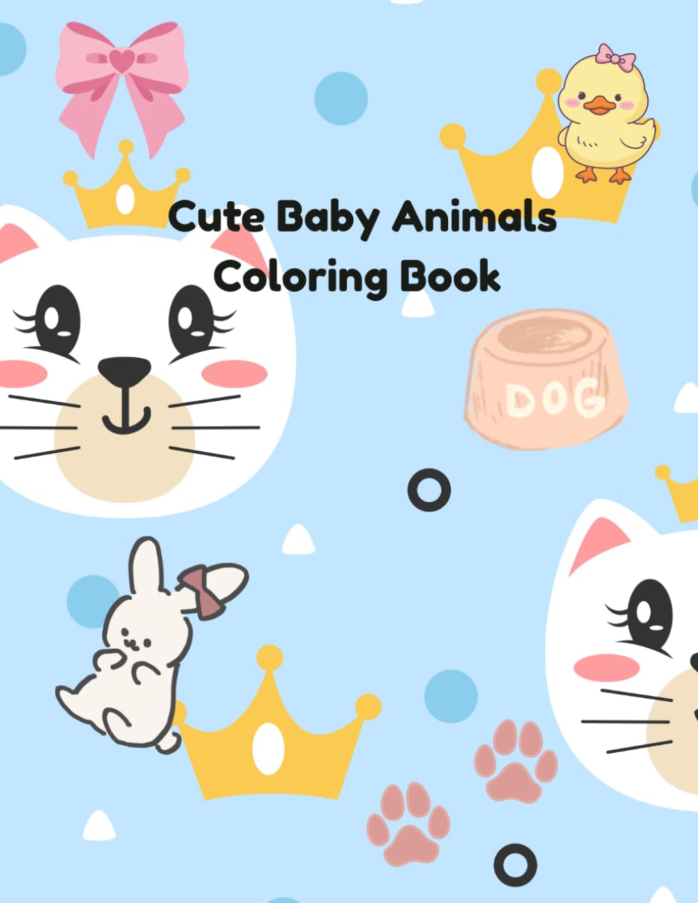 Cute Baby Animals Coloring Book: Coloring Pages for Kids Ages 3–8