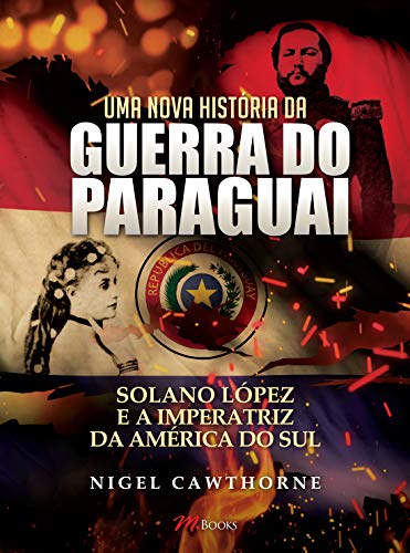 Uma Nova História da Guerra do Paraguai