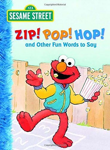 Zip! Pop! Hop! and Other Fun Words to Say (Sesame Street) (Big Bird's Favorites Board Books) Board book – May 27, 2008