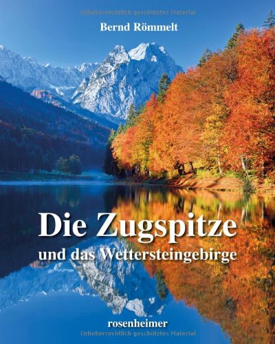Die Zugspitze und das Wettersteingebirge Die Zugspitze und das Wettersteingebirge