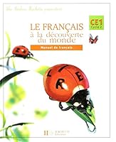 Le Français à la découverte du monde CE1 : Manuel de français 2011164516 Book Cover