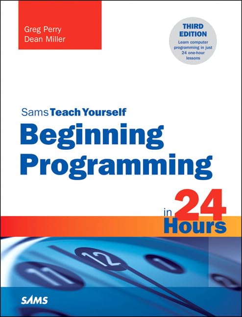 Sams Teach Yourself Beginning Programming in 24 Hours (Sams Teach Yourself in 24 Hours)