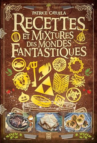 Recettes et mixtures des mondes fantastiques
