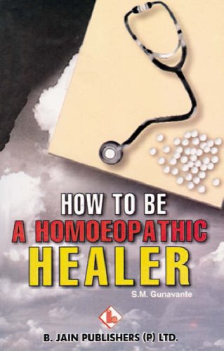 How to be a Homoeopathic Healer