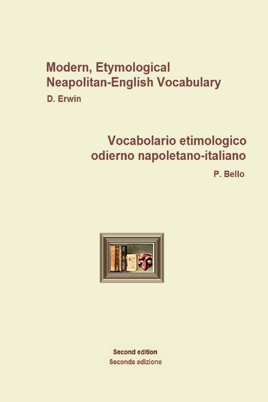NeapolitanEngItallVocabolario etimologico odierno napoletano-italiano: Modern, Etymological Neapolitan-English Vocabulary