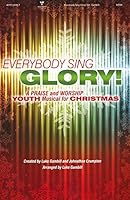 Everybody Sing Glory!: A Praise and Worship Youth Musical for Christmas 1598022601 Book Cover