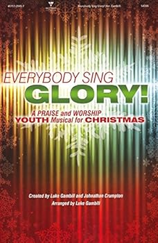 Paperback Everybody Sing Glory!: A Praise and Worship Youth Musical for Christmas (Choral Book) Book