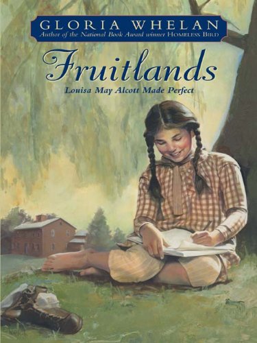 Fruitlands: A Historical Novel for Kids (Ages 8-12) About Louisa May Alcott's Childhood Diary, Family Expectations, and Pioneer Life