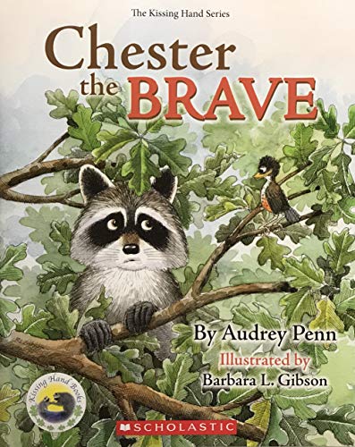 The Kissing Hand: Chester the Brave 0545535999 Book Cover