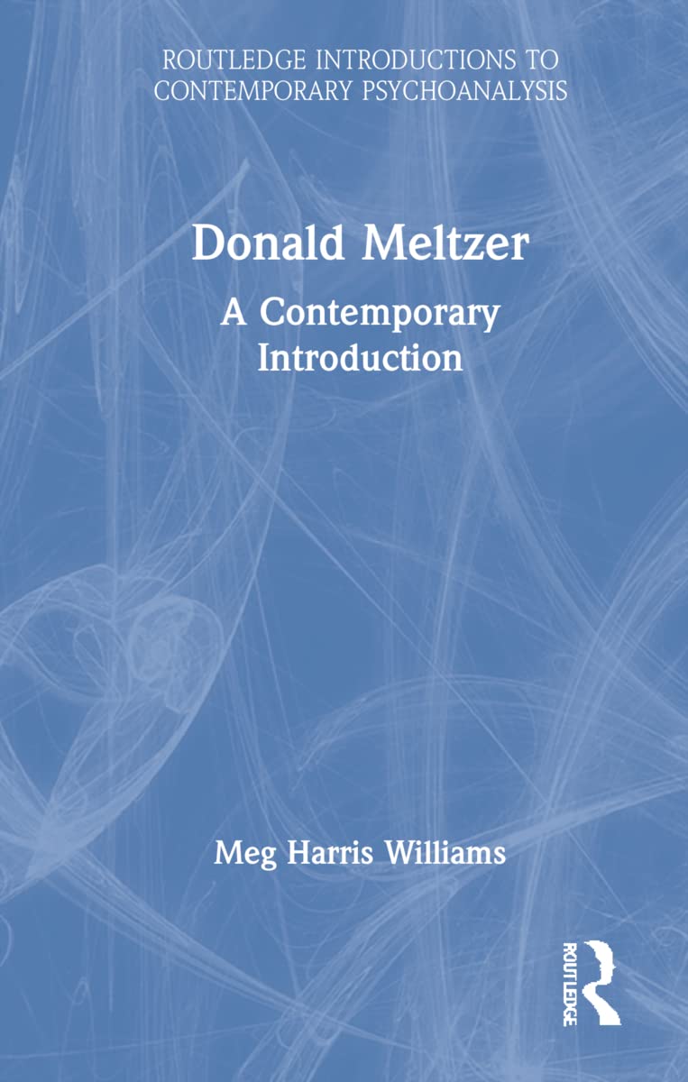 Buy Donald Meltzer: A Contemporary Introduction (Routledge Introductions to Contemporary Psychoanalysis) — BookShops.in
