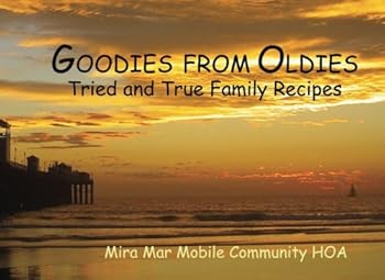Paperback Goodies from Oldies: Tried and True Favorite Recipes Book