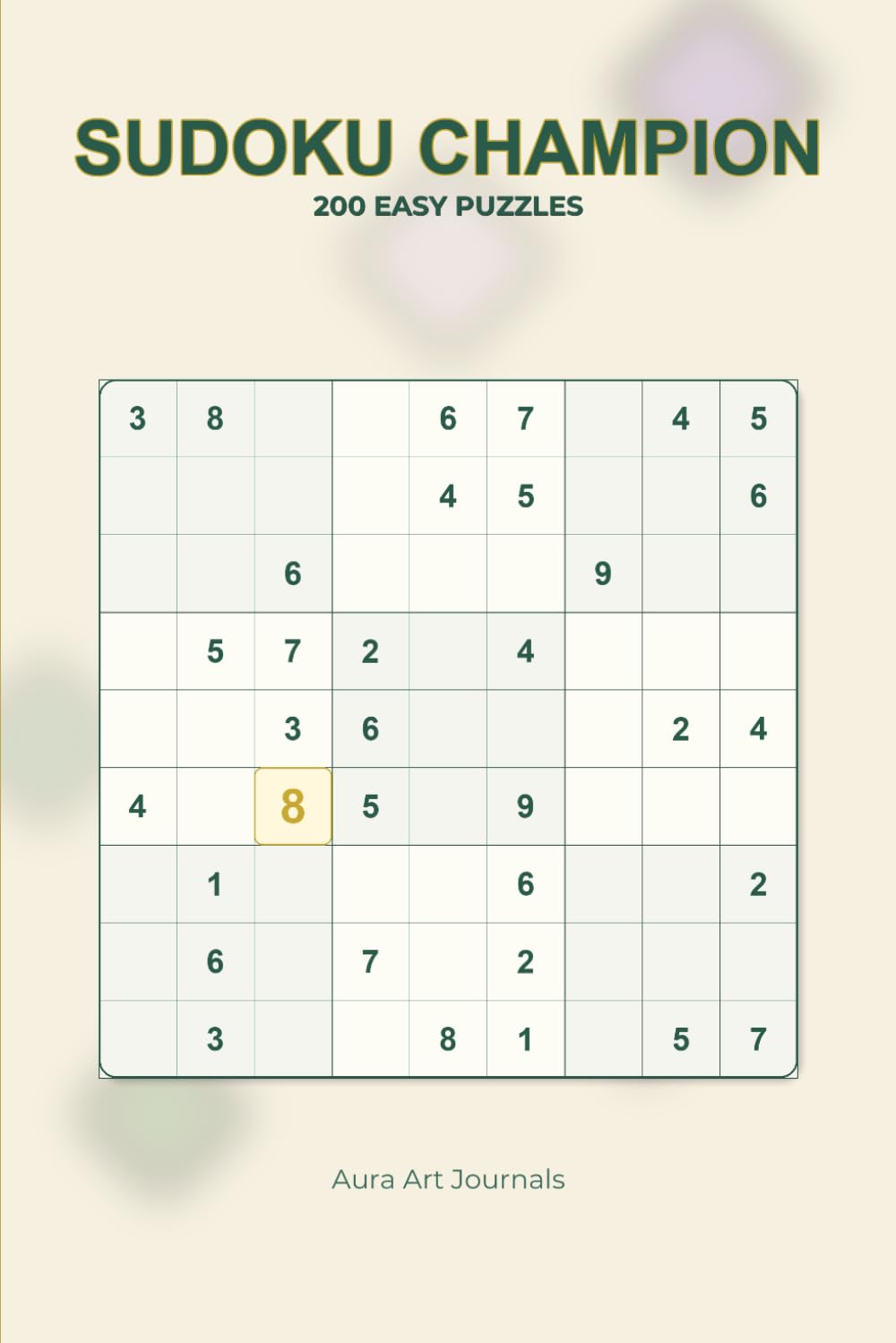 Sudoku Champion: Sudoku for Beginners Volume 1: 200 Easy Logic Puzzles 9x9, 6x9 Inch, 1 Puzzle per Page