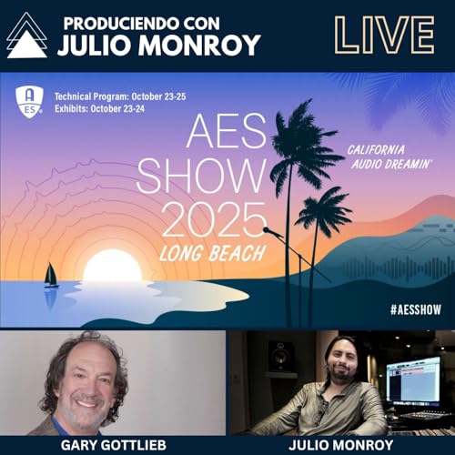 AES Long Beach 2025 - Gary Gottlieb and Julio Monroy