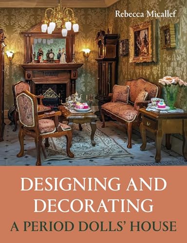 Designing and Decorating a Period Dolls' House