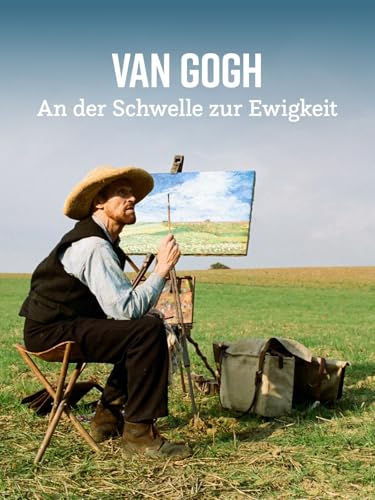 Van Gogh - An der Schwelle zur Ewigkeit