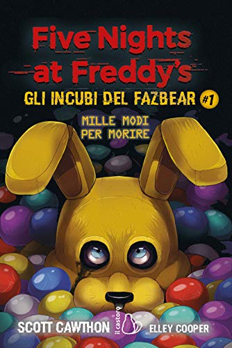 Mille modi per morire. Five nights at Freddy's. Gli incubi del Fazbear (Vol. 1)