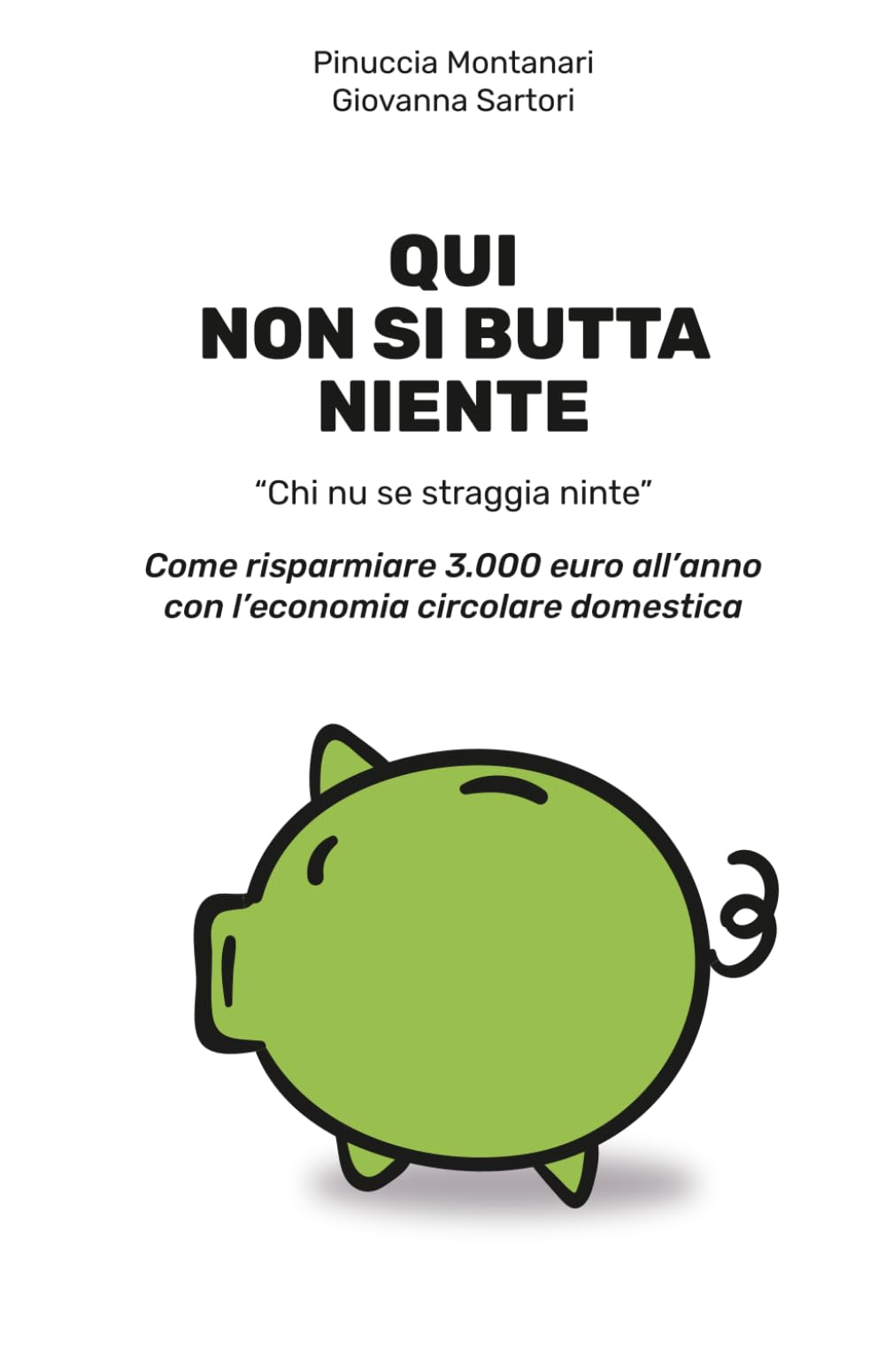 Qui non si butta niente.: Come risparmiare 3.000 euro all'anno con l'economia circolare domestica