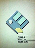 Journal of Health Care Interior Design: Proceedings from the First Annual National Symposium on Health Care Interior Design B0049KOT36 Book Cover