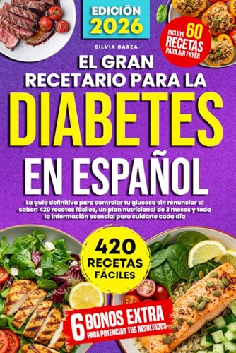 El Gran Recetario para la Diabetes en Español: La guía definitiva para controlar tu glucosa sin...