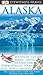 DK Eyewitness Travel Guide: Alaska