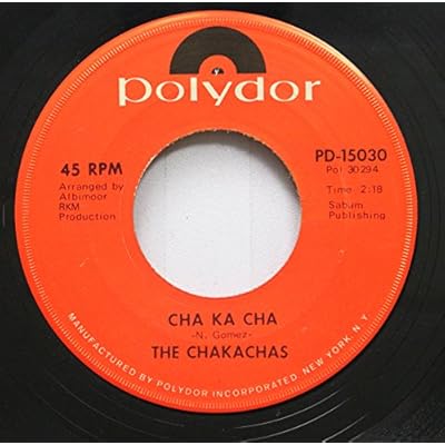 The Chakachas 45 RPM Cha Ka Cha / Jungle Fever