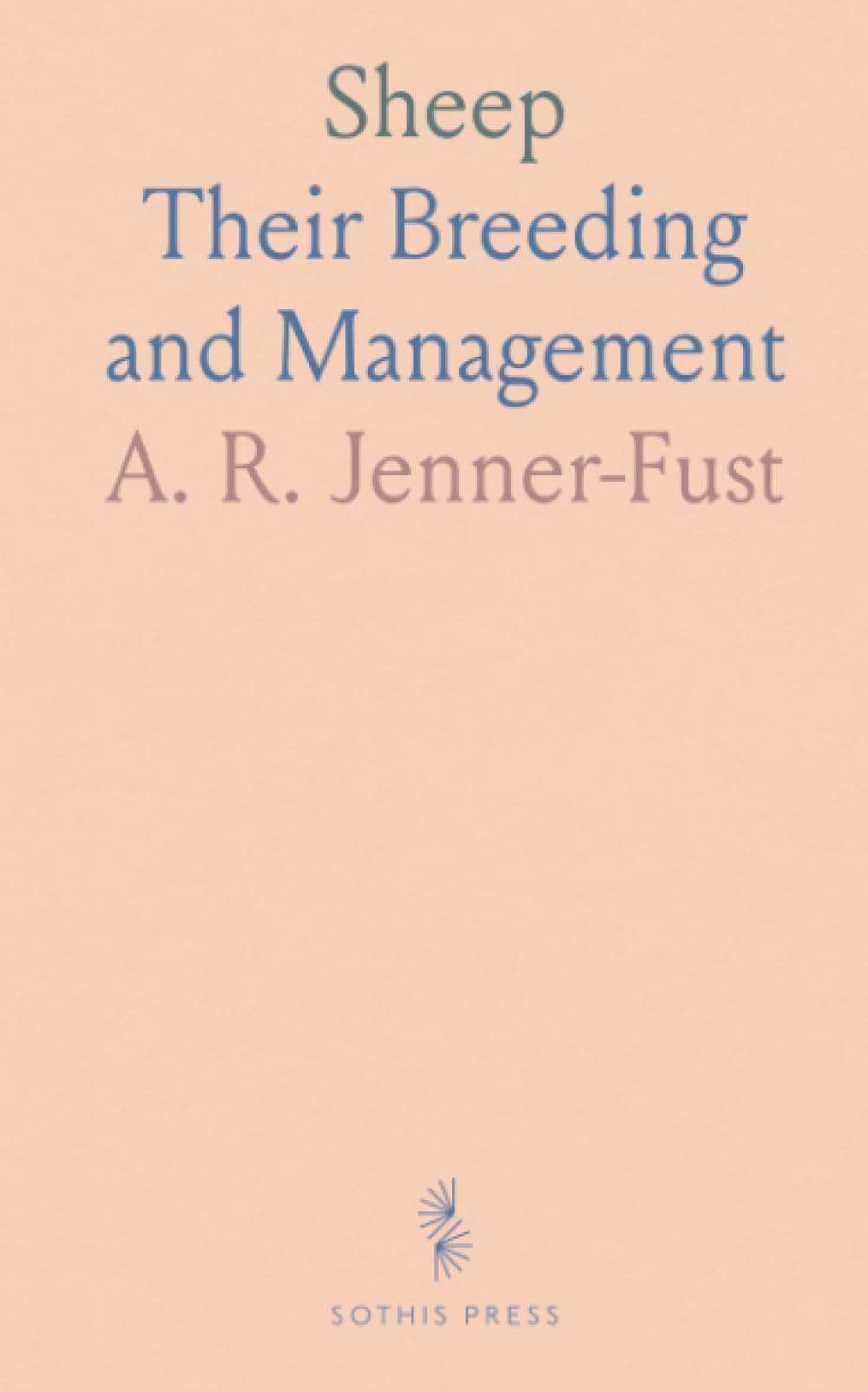 Sheep: Their Breeding and Management