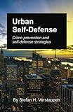 Urban Self-Defense: Crime prevention and self-defense strategies