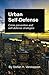 Urban Self-Defense: Crime prevention and self-defense strategies