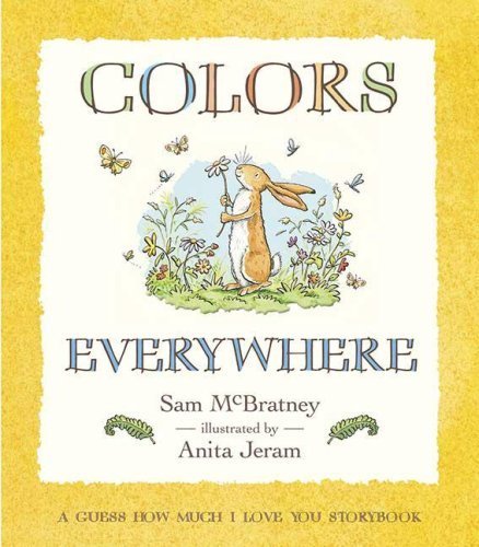 Colors Everywhere: A Guess How Much I Love You Storybook by Sam McBratney (2007-12-11)      Hardcover