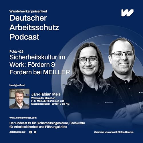 #419 Weiterentwicklung der Sicherheitskultur bei F.X. MEILLER: Vom Pflichtprogramm zur gelebten Arbeitssicherheit