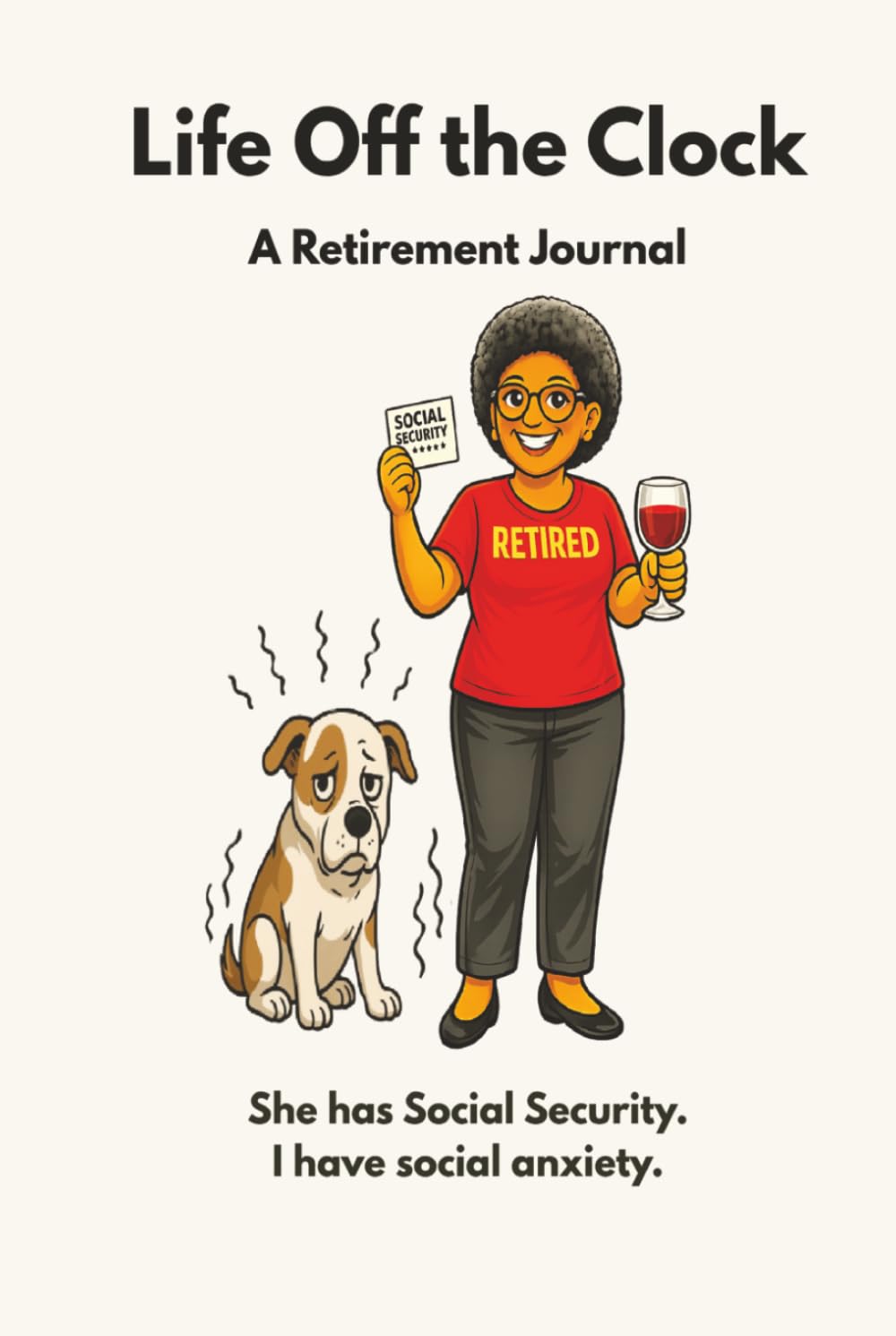 Life Off the Clock: She Has Social Security. I Have Social Anxiety.