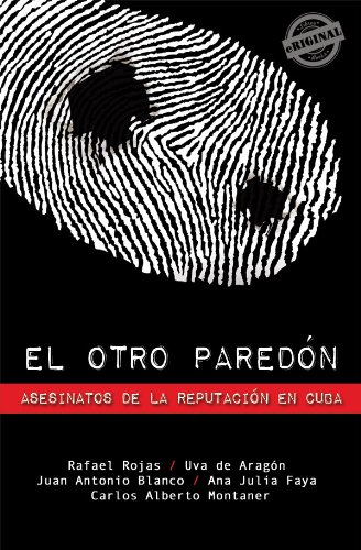 El otro paredón. Asesinatos de la reputación en Cuba (Eriginal Books)