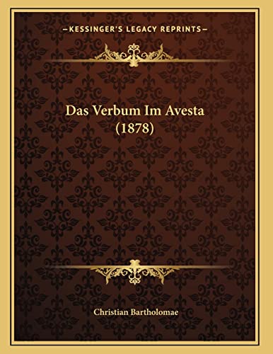 Das Verbum Im Avesta (1878) (German Edition)