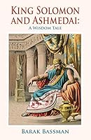 King Solomon and Ashmedai: A Wisdom Tale 1945330406 Book Cover