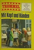  Trommel. Zeitung für Thälmannpioniere und Schüler. Sonderausgabe - Mit Kopf und Händen