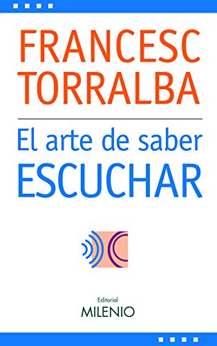 El arte de saber escuchar (Spanish Edition) de [Francesc Torralba]