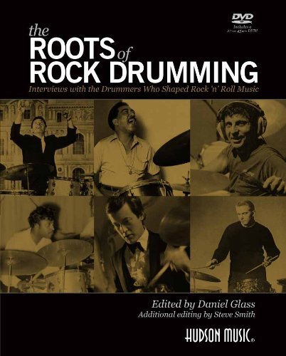 The Roots of Rock Drumming: Interviews with the Drummers Who Shaped Rock 'n' Roll Music by Daniel Glass (2013) Perfect Paperback