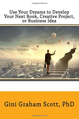 Use Your Dreams to Develop Your Next Book, Crea... 1984960652 Book Cover